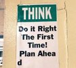 message-think-do-it-right-first-time-plan-ahead-sign.jpg