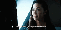 now-were-getting-somewhere-michelle-yeoh (1).gif