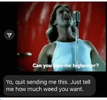 can-you-take-me-higher-texts-how-much-weed-you-want.webp.84e440b074bfc64add8febc53d6c2f21.png