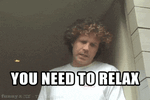 you need to relax clip.gif