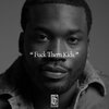 Fuck Them Kids Meek.jpg