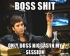 boss-shit-only-boss-niggas-in-my-session.jpg