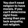 You-don-t-need-religion-to-have-morals-If-you-can.jpeg.jpg