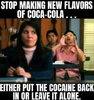 stop-making-new-flavors-coke-bring-cocaine-or-leave-alone.jpg