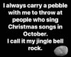 pebble-throw-at-people-sing-christmas-songs-october-jingle-bell-rock.jpg