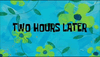 twho-hours-later-sp.gif